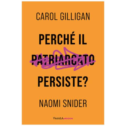 Carol Gilligan - Perché il patriarcato persiste? - Foto 1