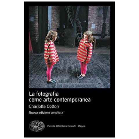 Charlotte Cotton - La Fotografia Come Arte Contemporanea. Ediz. A Colori - Foto 1