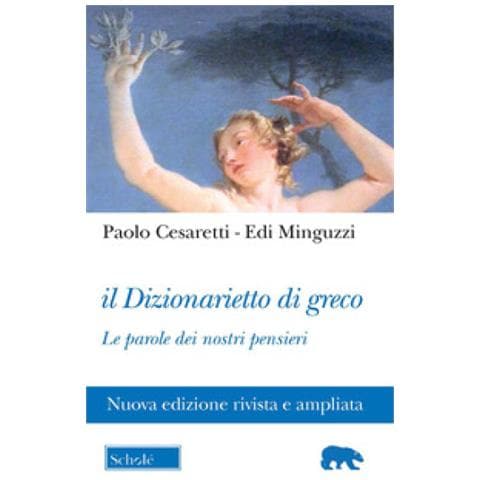 Paolo Cesaretti - Il dizionarietto di greco. Le parole dei nostri pensieri. Nuova ediz. - Foto 1