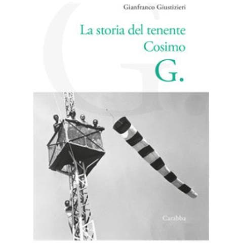 Gianfranco Giustizieri - La Storia Del Tenente Cosimo G. - Foto 1