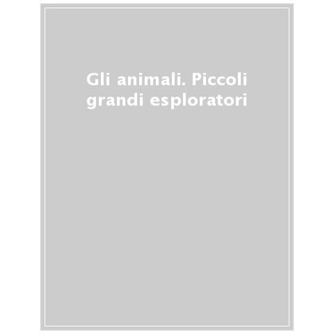 Jordan Wray - Gli animali. Piccoli grandi esploratori. Ediz. a colori - Foto 1