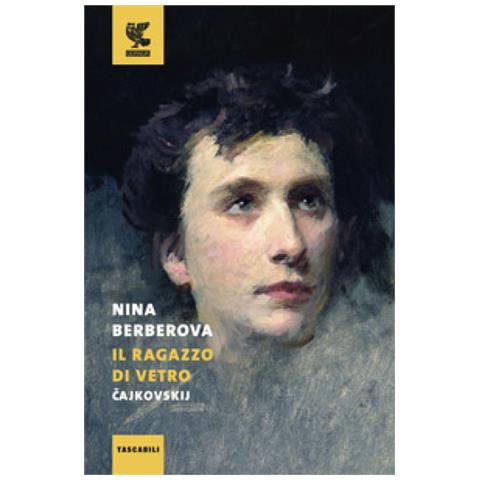 Nina Berberova - Il Ragazzo Di Vetro. Cajkovskij - Foto 1