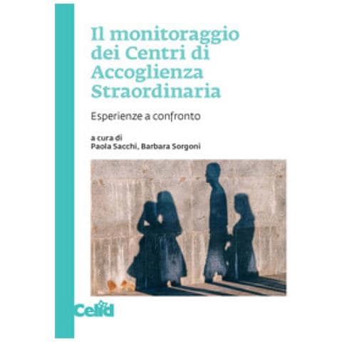 Paola Sacchi - Il monitoraggio dei Centri di Accoglienza Straordinaria. Esperienze a confronto - Foto 1