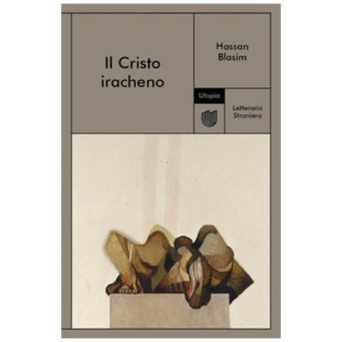 Hassan Blasim - Il Cristo Iracheno - Foto 1