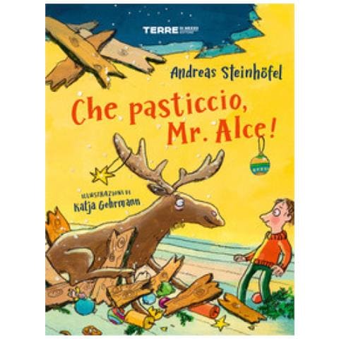 Andreas Steinhöfel - Che pasticcio, Mr. Alce! Ediz. a colori - Foto 1