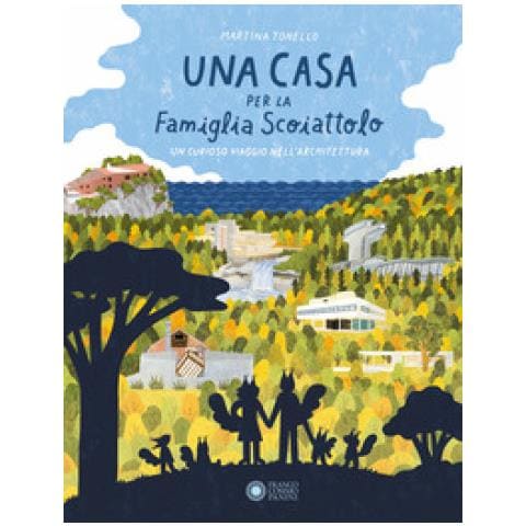 Martina Tonello - Una Casa Per La Famiglia Scoiattolo. Ediz. Illustrata - Foto 1