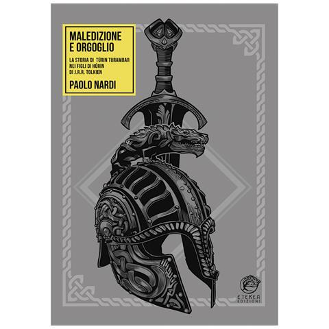 Paolo Nardi - Maledizione e orgoglio. La storia di Túrin Turambar nei «Figli di Húrin» di J.R.R. Tolkien - Foto 1