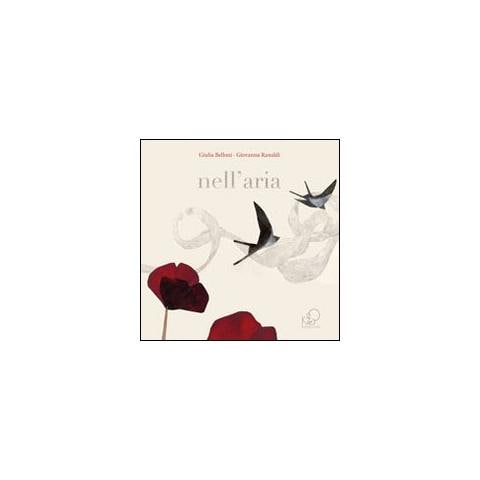 Giulia Belloni - Nell'aria. Ediz. illustrata - Foto 1