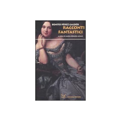 Benito Pérez Galdós - Racconti fantastici - Foto 1