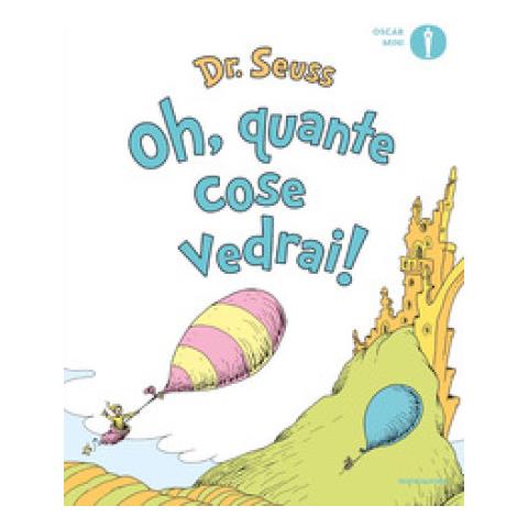 Dr. Seuss - Oh, Quante Cose Vedrai! Ediz. A Colori - Foto 1