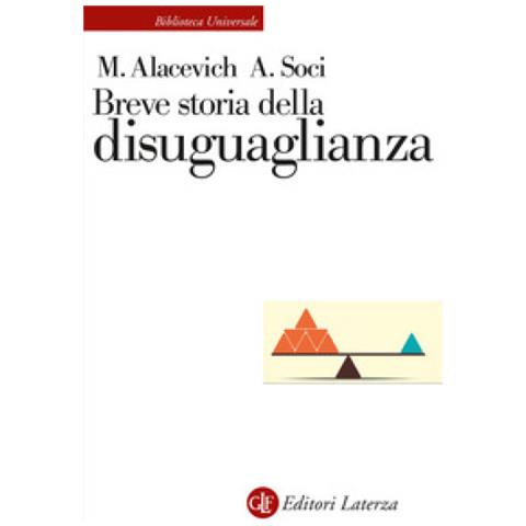 Michele Alacevich, Anna Soci - Breve Storia Della Disuguaglianza - Foto 1