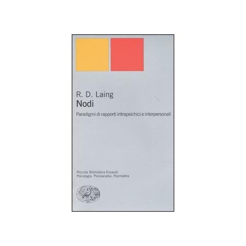 Ronald D. Laing - Nodi. Paradigmi di rapporti intrapsichici e interpersonali - Foto 1