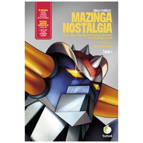 Marco Pellitteri - Mazinga nostalgia. Storia, valori e linguaggi della Goldrake-generation. Ediz. ampliata. Vol. 1 - Foto 2