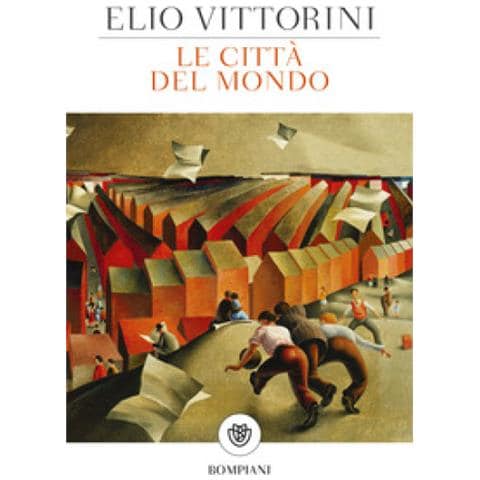 Elio Vittorini - Le Città Del Mondo - Foto 1