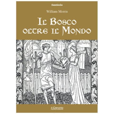 William Morris - Il Bosco Oltre Il Mondo - Foto 1