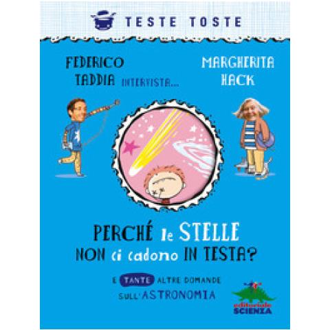 Federico Taddia - Perché le stelle non ci cadono in testa? E tante altre domande sull'astronomia. Nuova ediz. - Foto 1