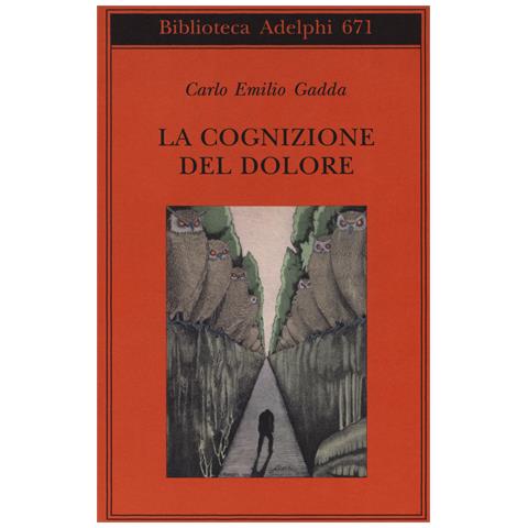Carlo Emilio Gadda - La cognizione del dolore - Foto 1