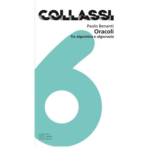 Paolo Benanti - Oracoli. Tra algoretica e algocrazia - Foto 1