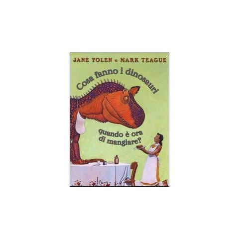 Jane Yolen - Cosa fanno i dinosauri quando è ora di mangiare? Ediz. illustrata - Foto 1