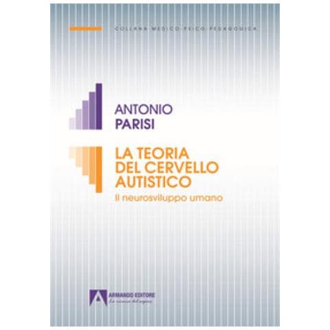 Antonio Parisi - La Teoria Del Cervello Autistico - Foto 1