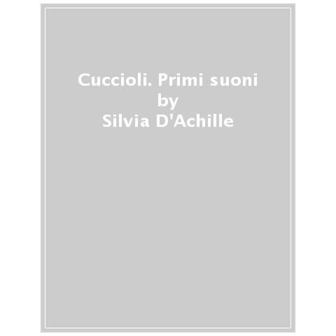 Silvia D'achille - Cuccioli. Primi Suoni - Foto 1