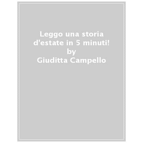 Giuditta Campello - Leggo una storia d'estate in... 5 minuti! Stampatello maiuscolo. Ediz. a colori - Foto 1