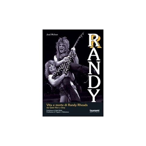 Joel McIver - Randy. Vita e morte di Randy Rhoads. Dai Quiet Riot a Ozzy - Foto 2