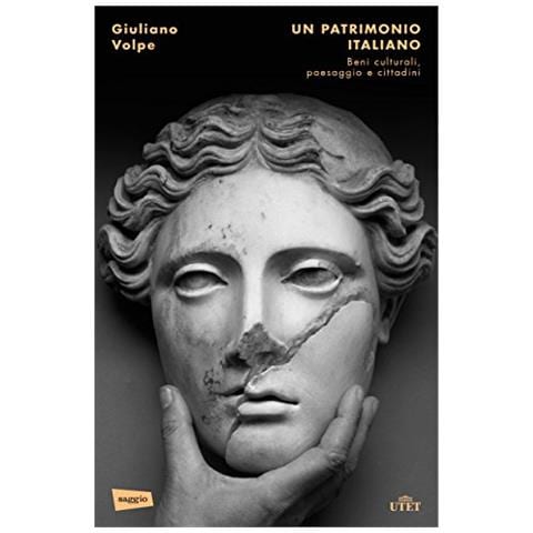 Giuliano Volpe - Un patrimonio italiano. Beni culturali, paesaggio e cittadini - Foto 1