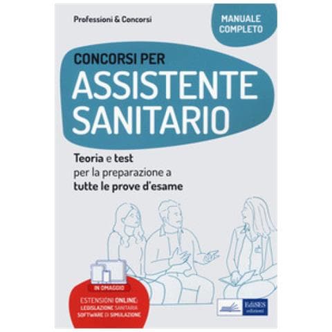 Concorsi Per Assistente Sanitario. Teoria E Test Per La Preparazione A Tutte Le Prove D'esame - Foto 1