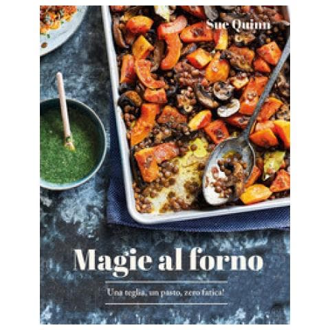 Sue Quinn - Magie Al Forno. Una Teglia, Un Pasto, Zero Fatica! - Foto 1