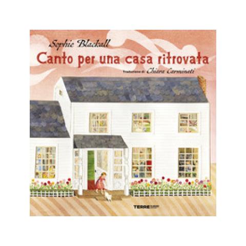 Sophie Blackall - Canto Per Una Casa Ritrovata. Ediz. A Colori - Foto 1