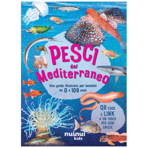 Angelo Mojetta - Pesci Del Mediterraneo. Una Guida Illustrata Per Bambini. Ediz. A Colori. Con Qr Code - Foto 1