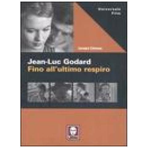 Jacopo Chessa - Jean-Luc Godard. Fino all'ultimo respiro - Foto 2