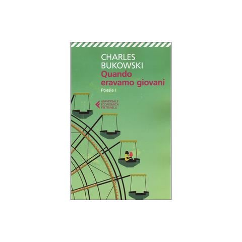 Charles Bukowski - Quando eravamo giovani. Poesie. Testo inglese a fronte. Vol. 1 - Foto 1