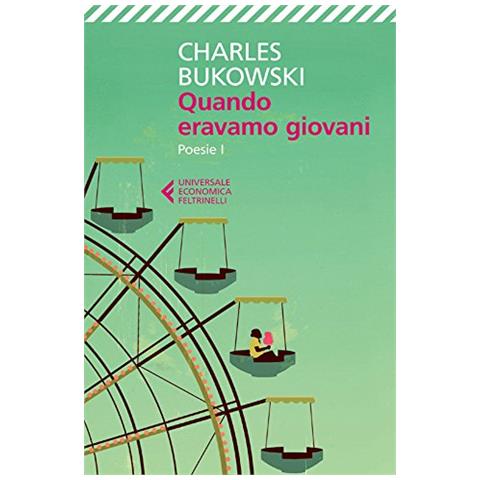 Charles Bukowski - Quando eravamo giovani. Poesie. Testo inglese a fronte. Vol. 1 - Foto 2