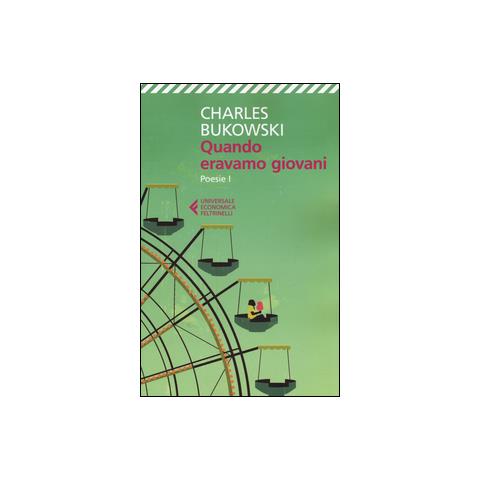 Charles Bukowski - Quando eravamo giovani. Poesie. Testo inglese a fronte. Vol. 1 - Foto 3