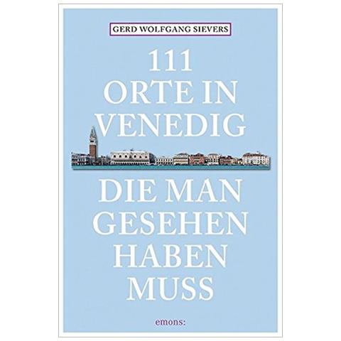 Gerd Wolfgang - 111 orte in Venedig die man gesehen haben muss - Foto 1