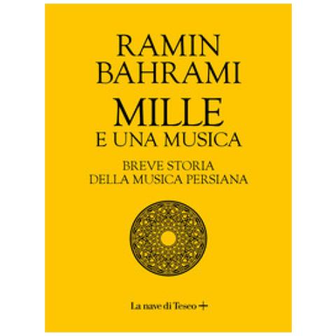 Ramin Bahrami - Mille E Una Musica. Breve Storia Della Musica Persiana - Foto 1