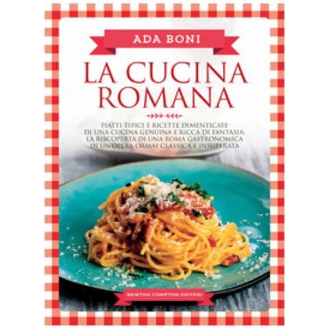 Ada Boni - La Cucina Romana. Piatti Tipici E Ricette Dimenticate Di Una Cucina Genuina E Ricca Di Fantasia - Foto 1