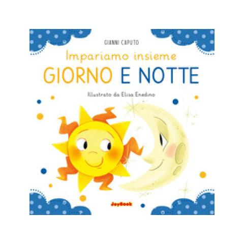 Gianni Caputo - Giorno E Notte. Impariamo Insieme. Ediz. A Colori - Foto 1