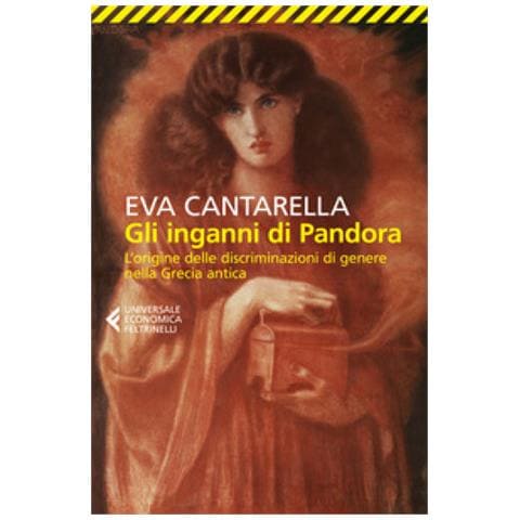 Eva Cantarella - Gli Inganni Di Pandora. L'origine Delle Discriminazioni Di Genere Nella Grecia Antica - Foto 1
