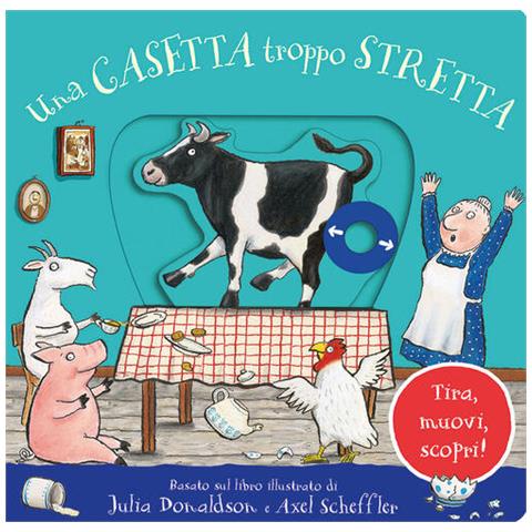 Julia Donaldson - Una Casetta Troppo Stretta. Tira, Muovi, Scopri! Ediz. A Colori - Foto 2