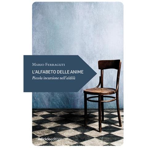Mario Ferraguti - L'alfabeto Delle Anime. Piccola Incursione Nell'aldilà - Foto 2