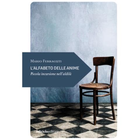 Mario Ferraguti - L'alfabeto Delle Anime. Piccola Incursione Nell'aldilà - Foto 1