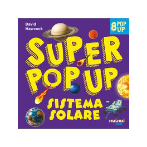 David Hawcock - Sistema Solare. Super Pop-up! Ediz. A Colori - Foto 1