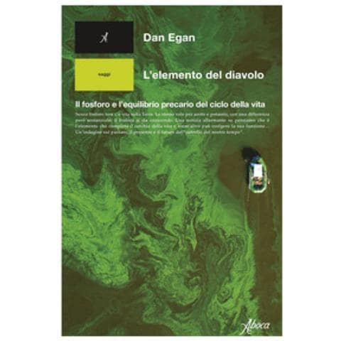 Dan Egan - L'elemento Del Diavolo. Il Fosforo E L'equilibrio Precario Del Ciclo Della Vita - Foto 1
