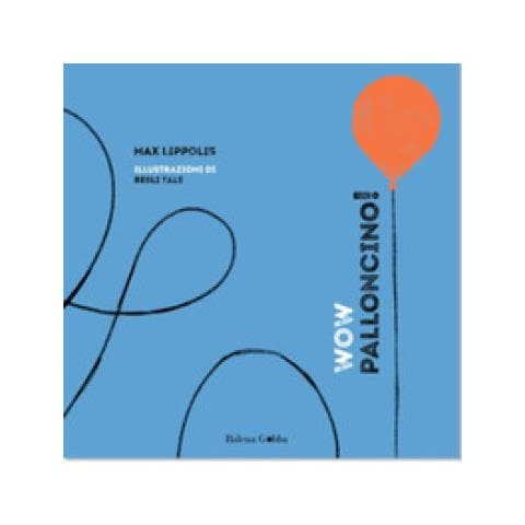 Max Lippolis - Wow Palloncino! Ediz. Illustrata - Foto 1