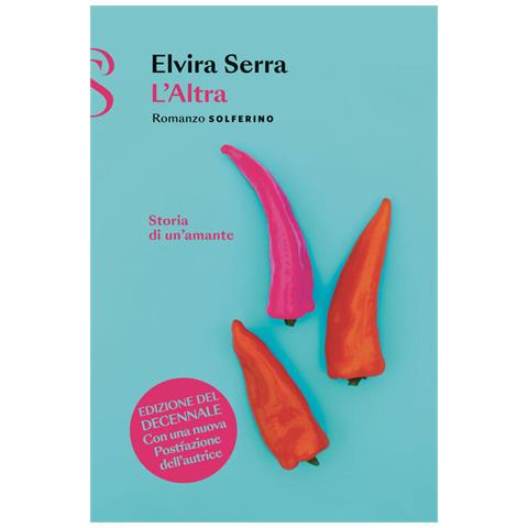 Elvira Serra - L'Altra. Storia di un'amante. Nuova ediz. - Foto 1