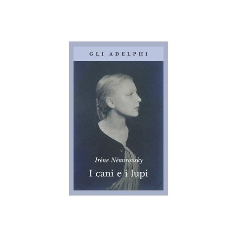 Irène Némirovsky - I cani e i lupi - Foto 1