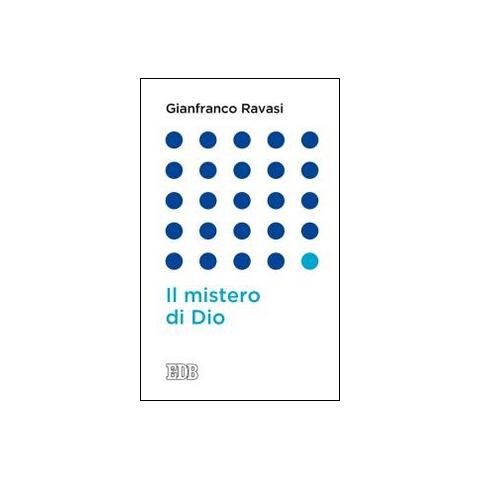 Gianfranco Ravasi - Il mistero di Dio - Foto 1